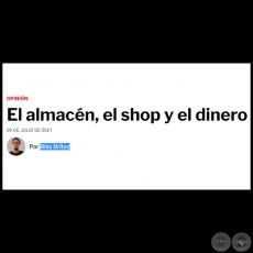 EL ALMACÉN, EL SHOP Y EL DINERO - Por BLAS BRÍTEZ - Viernes, 09 de Julio de 2021